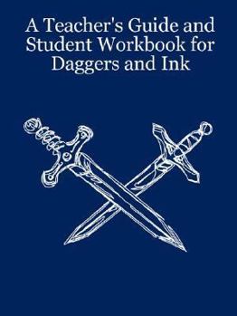 Paperback A Teacher's Guide and Student Workbook for Daggers and Ink Book