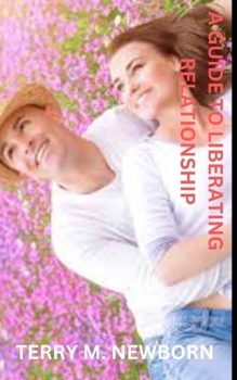 Paperback A Guide to Liberating Relationship Book