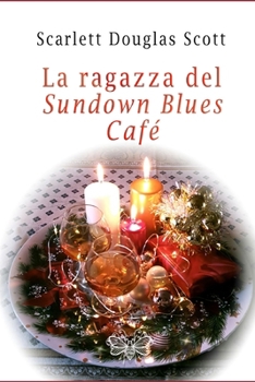 LA RAGAZZA DEL SUNDOWN BLUES CAFE' (Italian Edition)