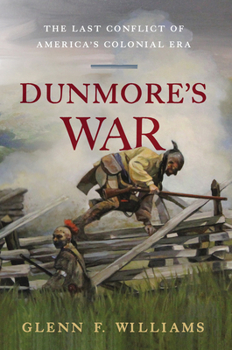 Paperback Dunmore's War: The Last Conflict of America's Colonial Era Book