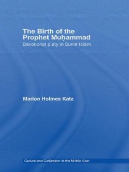 Paperback The Birth of The Prophet Muhammad: Devotional Piety in Sunni Islam Book