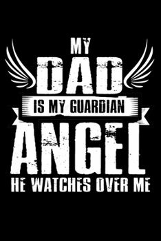 Paperback My Dad Is My Guardian Angel He Watches Over Me: 110 Game Sheets - 660 Tic-Tac-Toe Blank Games - Soft Cover Book For Kids For Traveling & Summer Vacati Book