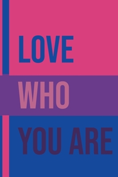 Paperback Love who you are bisexual: A Special Bisexual journal, Ruled Lined Book 120 Pages; 6x9; Soft Cover; Matte finish; Everyday LGBT Writing Pad for C Book