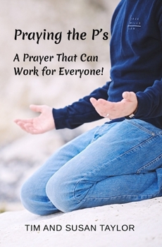 Paperback Praying the P's: A Prayer That Can Work for Everyone! Book