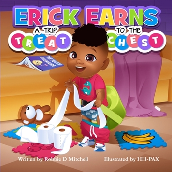 Paperback Erick Earns a Trip to the Treat Chest: The Potty Adventure Book