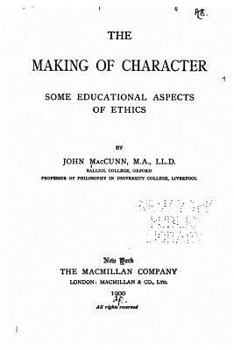 Paperback The making of character, some educational aspects of ethics Book