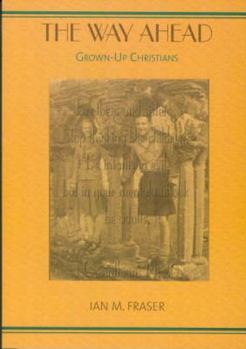 Paperback The Way Ahead: Grown Up Christians Book