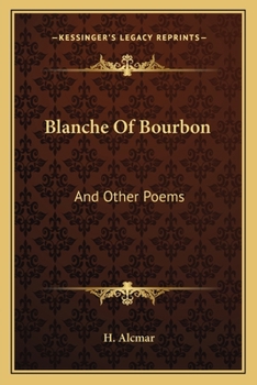 Blanche of Bourbon; and Other Poems