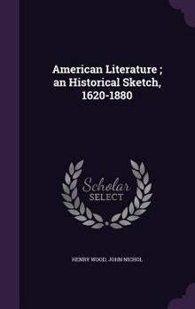 Hardcover American Literature; an Historical Sketch, 1620-1880 Book
