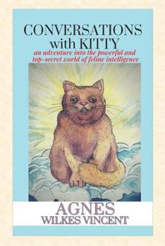Paperback Conversations With Kitty: an adventure into the powerful and top-secret world of feline intelligence Book