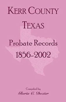 Paperback Kerr County, Texas Probate Records, 1856-2002 Book