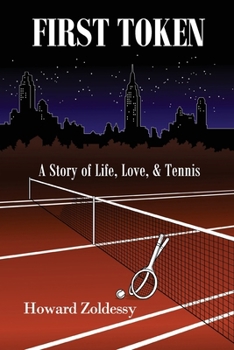 Paperback First Token: A Story of Life, Love, & Tennis Book