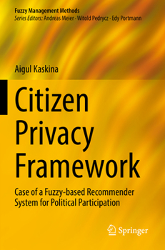 Paperback Citizen Privacy Framework: Case of a Fuzzy-Based Recommender System for Political Participation Book