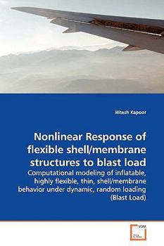 Paperback Nonlinear Response of flexible shell/membrane structures to blast load Book