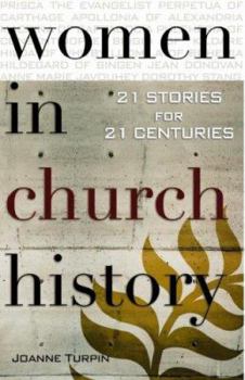 Paperback Women in Church History: 21 Stories for 21 Centuries Book