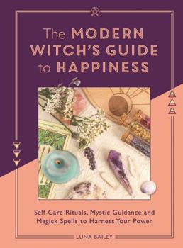 Paperback The Modern Witch's Guide to Happiness Book