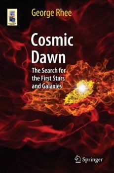 Paperback Cosmic Dawn: The Search for the First Stars and Galaxies Book