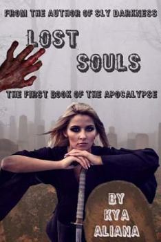 Paperback Lost Souls: The First Book of the Apocalypse (The Book of the Apocalypse) Book
