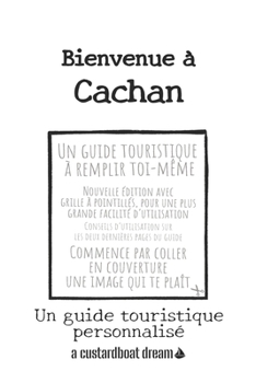 Paperback Bienvenue à Cachan: Un guide touristique personnalisé [French] Book