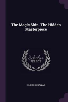 Paperback The Magic Skin. The Hidden Masterpiece Book