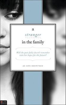 Paperback A Stranger in the Family: Will the Past Julia Doesn't Remember Ruin Her Hopes for the Future? Book