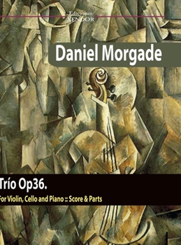Hardcover Trio Op36 for violin, cello and piano: For violin, cello and piano Book