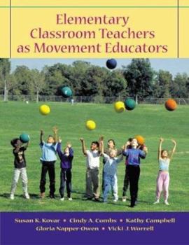 Hardcover Elementary Classroom Teachers as Movement Educators with Moving Into the Future and Powerweb/Olc Bind-In Passcard Book