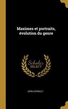 Hardcover Maximes et portraits, évolution du genre [French] Book