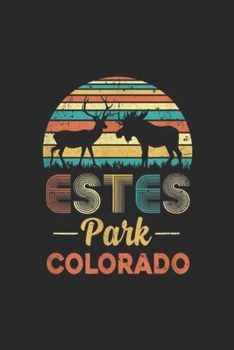 Estes Park Colorado: Vintage Estes Park Colorado Elk Moose Hunter Hunting Journal/Notebook Blank Lined Ruled 6x9 100 Pages