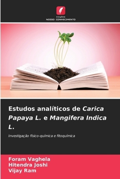 Paperback Estudos analíticos de Carica Papaya L. e Mangifera Indica L. [Portuguese] Book
