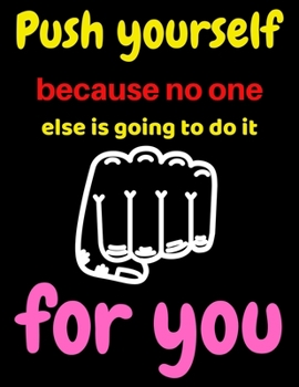 Paperback Push yourself because no one else is going to do it for you: Motivational speeches Journals / motivational speeches Journal notebook Diary Book