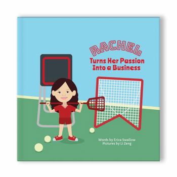 Paperback Rachel Turns Her Passion into Business (Little Launchers) Book
