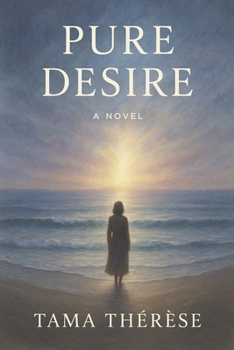 Paperback Pure Desire: "A story written in the space between breath and memory" Book