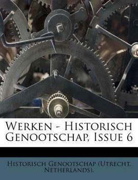 Paperback Werken - Historisch Genootschap, Issue 6 [Dutch] Book