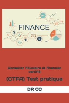 Paperback Conseiller fiduciaire et financier certifié: (CTFA) Test pratique [French] Book