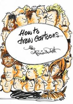 Paperback How to Draw Cartoons: This book will help the complete novice turn out professional looking cartoons in minutes Book