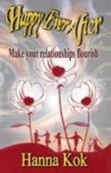 Paperback Happy Ever After: Make Your Relationships Flourish Book