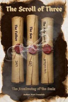 Paperback The Scroll of Three: The Awakening of the Seals Book