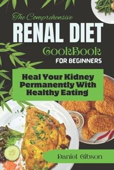 Paperback Renal Diet Cookbook for BeginnersZ: Heal Your Kidney Permanently Through Healthy Eating Book