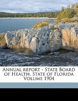 Annual Report - State Board of Health, State of Florida Volume 1904