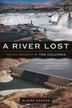 Paperback A River Lost: The Life and Death of the Columbia Book