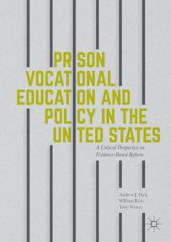 Hardcover Prison Vocational Education and Policy in the United States: A Critical Perspective on Evidence-Based Reform Book