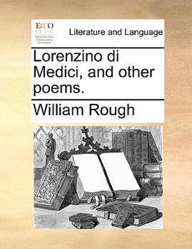 Paperback Lorenzino Di Medici, and Other Poems. Book