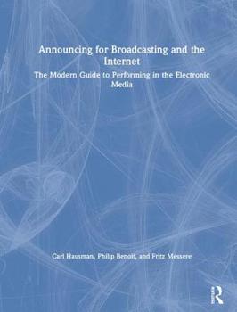 Hardcover Announcing for Broadcasting and the Internet: The Modern Guide to Performing in the Electronic Media Book