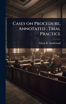 Hardcover Cases on Procedure, Annotated; Trial Practice Book