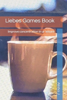 Paperback Liebes Games Book: Improve concentration in ur leisure Book