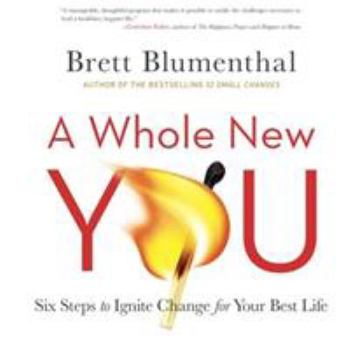 Paperback A Whole New You: Six Steps to Ignite Change for Your Best Life Book