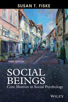 Paperback Social Beings: Core Motives in Social Psychology Book