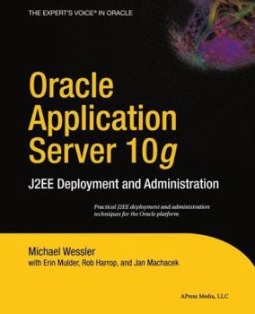 Paperback Oracle Application Server 10g: J2ee Deployment and Administration Book
