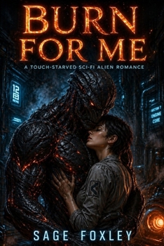 Paperback Burn For Me: A Touch-Starved Sci-Fi Alien Romance (Terminus Station Aliens) Book